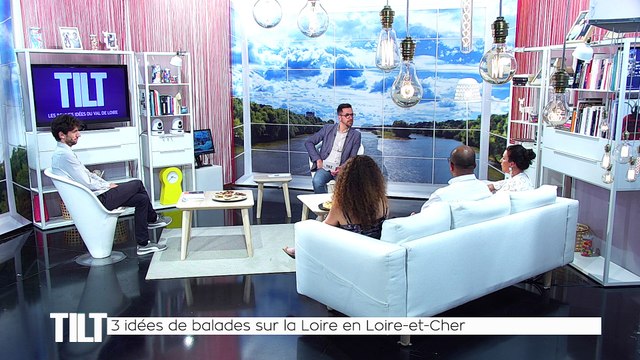 TILT - 21/06/2018 Partie 3 - 3 idées de balades sur la Loire en Loir-et-Cher
