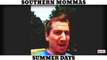 SOUTHERN MOMMAS: SUMMER DAYS! LOL FUNNY LAUGH COMEDY COMEDIAN