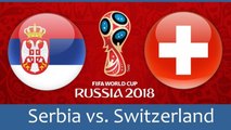 Serbia vs Switzerland★BQ★Watch!!★2018★FIFA★World★Cup★Live★Online★