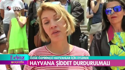 Özge Özpirinçci, hayvanlar için eylemde
