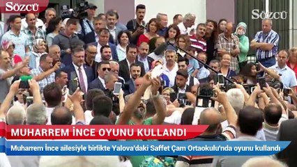 Muharrem İnce oyunu kullandı