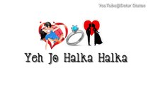20.True Love Status Ye Jo Halka Halka Suroor Hai - Whatsapp Video Status Hindi (Amazon Prime Video)