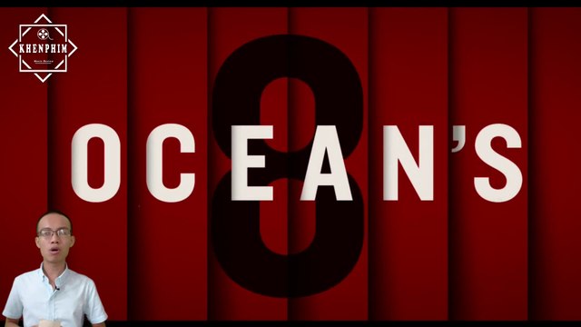 Đánh giá phim Ocean's 8 (Băng Cướp Thế Kỷ: Đẳng Cấp Quý Cô) - Khen Phim