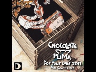 Chocolate Puma Featuring Colonel Red - For Your Love 2011 (Stefano Noferini Remix)