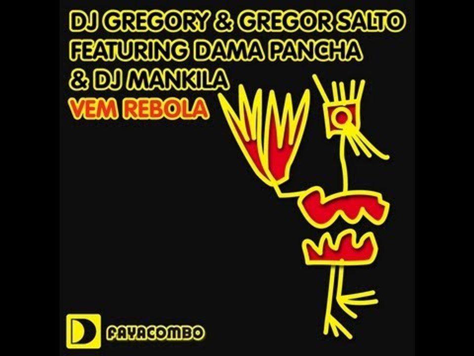 DJ Gregory & Gregor Salto featuring Dama Pancha & DJ Mankila - Vem Rebola - Main Acid Mix