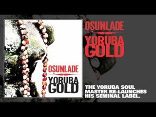Osunlade Presents Yoruba Gold (Out Now) [Available On iTunes]