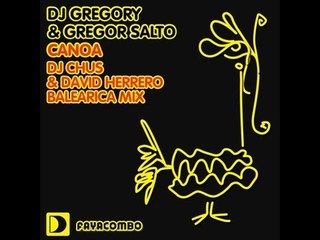 DJ Gregory & Gregor Salto - Canoa (DJ Chus & David Herrero Balearica Mix)