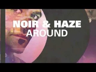 Noir and Haze - Around (Habischman Remix)