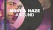 Noir and Haze - Around (Rudimental Remix) - Pete Tong's Wonderments