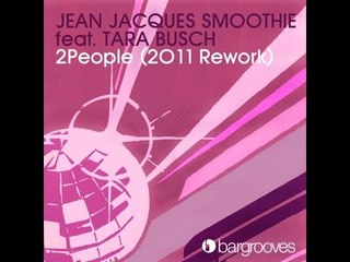 Jean Jacques Smoothie feat. Tara Busch - 2People (2011 Rework) DCUP Remix) [Full Length]