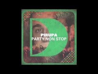 Pirupa - Party Non Stop (Riva Starr Cut)