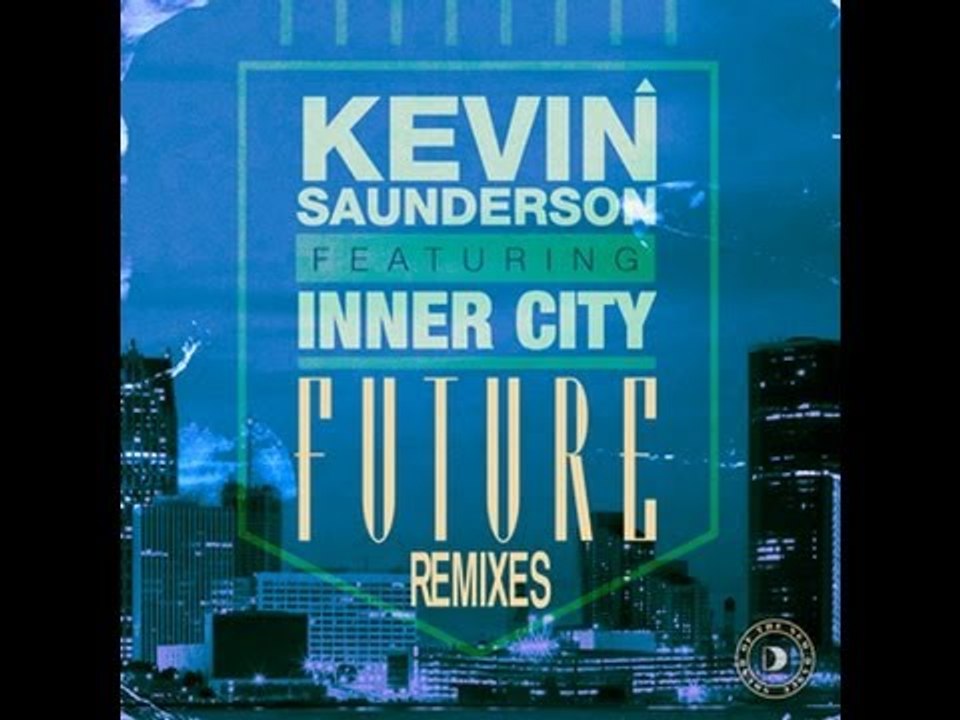 Kevin Saunderson featuring Inner City - Future (Kenny Larkin Tension Mix -- James Talk Edit)