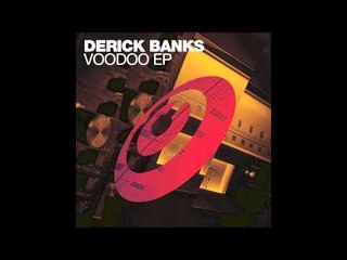 Derick Banks 'Voodoo' (Original Mix)
