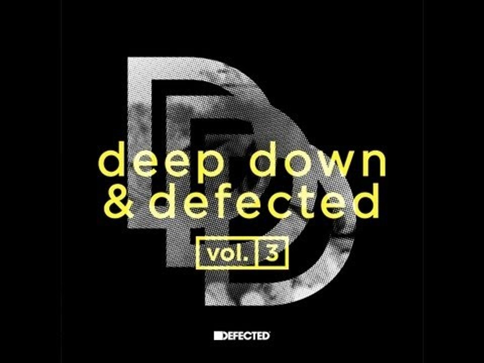 Deep Down & Defected Vol.3 - Trailer
