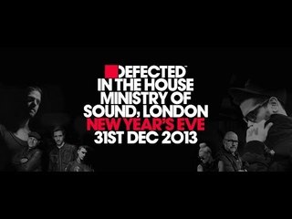 Defected In The House @ Ministry of Sound, New Year's Eve 2013 Preview