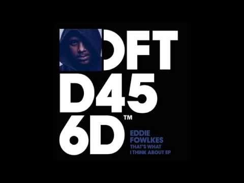 Eddie Fowlkes 'That's What I think About' (Culoe De Song Remix)
