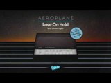 Aeroplane featuring Tawatha Agee ‘Love On Hold’ (Extended Instrumental)