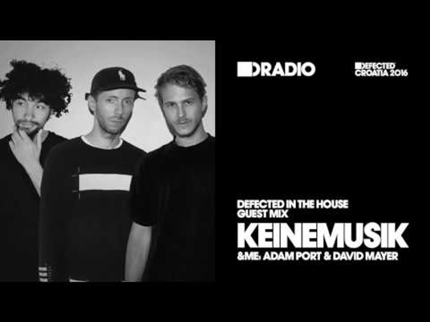 ⁣Defected In The House Radio Show 06.06.16 w/ guest Keinemusik (&Me, Adam Port & David Mayer)