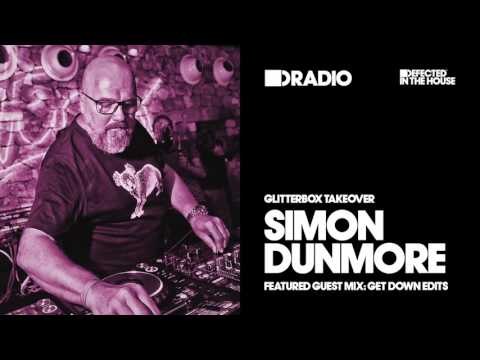 Defected In The House Radio Glitterbox Takeover with Simon Dunmore 11.11.16 Guest Mix Get Down Edits