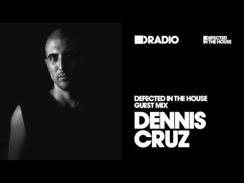 Defected In The House Radio Show: Guest Mix by Dennis Cruz - 16.12.16