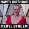 Happy Birthday, Meryl Streep!