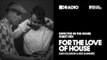 Defected In The House Radio Show 21.10.16 Guest Mix For The Love Of House