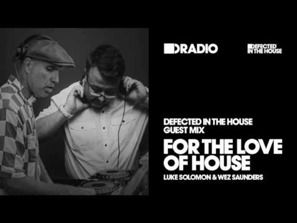 Defected In The House Radio Show 21.10.16 Guest Mix For The Love Of House