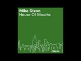 Mike Dixon 'House Of Mouths' (Brian Heath's Guaranteed Analysis)