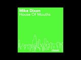 Mike Dixon 'House Of Mouths' (D's Piece Of The Pie)