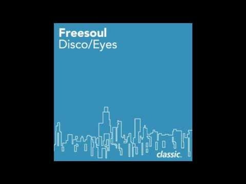 Freesoul 'Disco/Eyes' (Sane Dub)