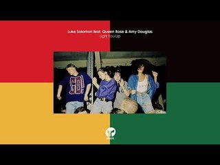 Luke Solomon feat.  Queen Rose & Amy Douglas 'Light You Up' (Edit)
