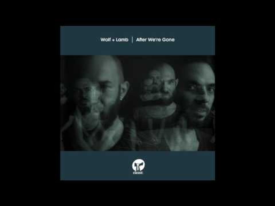 Wolf + Lamb 'After We're Gone' (Higher Power Dub)