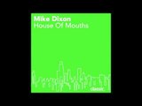 Mike Dixon 'House Of Mouths' (Tech Dub)