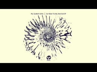 My System Echo 'My Revival' (Ron Basejam Remix)