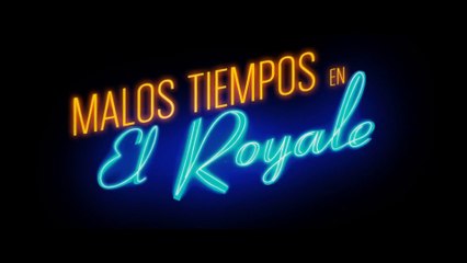 MALOS TIEMPOS EN EL ROYALE (2018) Trailer