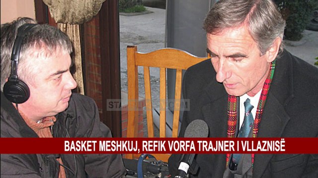 REFIK VORFA TRAJNER I VLLAZNISË NË BASKETBOLL PËR MESHKUJ