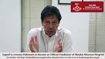Appeal by Imran Khan (Chairman, Shaukat Khanum Memorial Trust) to overseas Pakistanis to become an Official Fundraiser of Shaukat Khanum Memorial Cancer Hospita