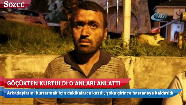 Göçükten yaralı kurtuldu, o anları anlattı