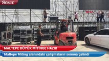 Maltepe büyük mitinge hazır