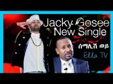 Ella TV - Jacky Gosee - Semalish Wey | ሰማልሽ ወይ - New Ethiopian Music 2018 - ( Official Audio )