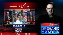 Live with Dr.Shahid Masood | Ch Nisar | Election 2018 | Kulsoom Nawaz | 23-June-2018