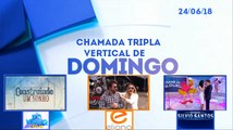 Chamada Tripla Domingo - Domingo Legal, Programa Eliana e Programa Silvio Santos (24/06/18) | SBT 2018