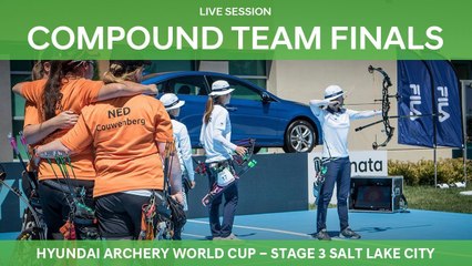 Live Session: Compound Team Finals | Salt Lake City 2018 Hyundai Archery World Cup S3