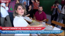 Başak Demirtaş oyunu kullandı
