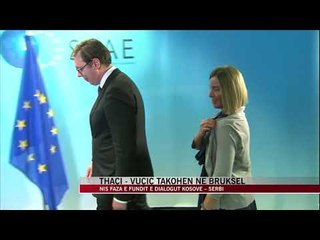 Thaçi – Vuçiç takim në Bruksel - News, Lajme - Vizion Plus