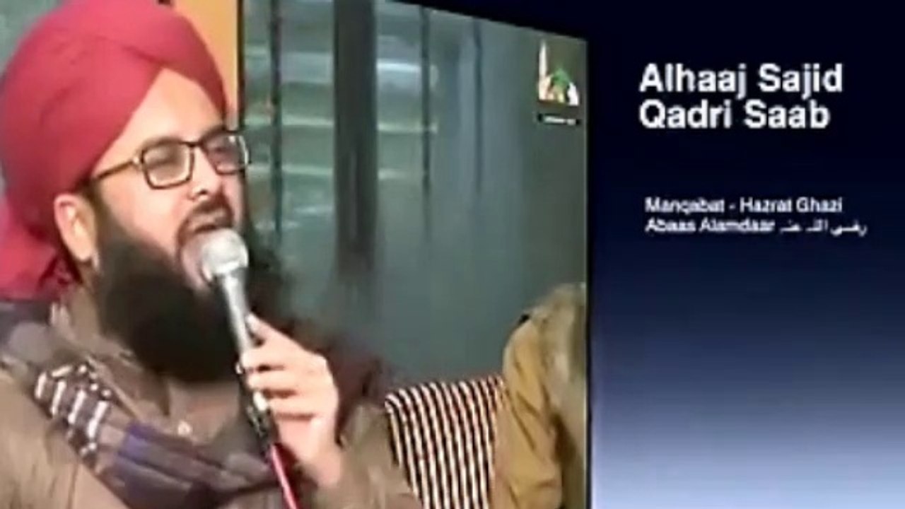Abbas Tere Dar Sa Dunya Main Dar Kahan by Alhaaj Sajid Qadri Saab