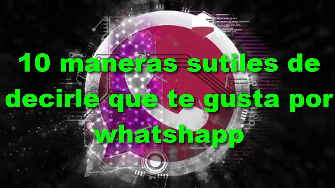 10 maneras sutiles de decirle que te gusta por whatshapp