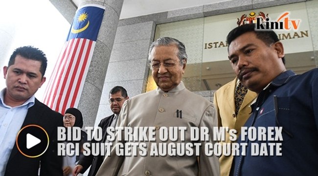 Court sets date for application to strike out Mahathir's forex RCI suit