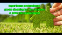 Experience professional green cleaning by our cleaners & save the environment