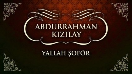 Abdurrahman Kızılay - Yallah Şoför (Full Albüm)